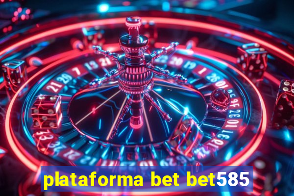 plataforma bet bet585